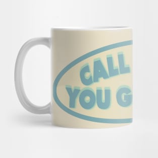 CALL ME IF YOU GET LOST Mug